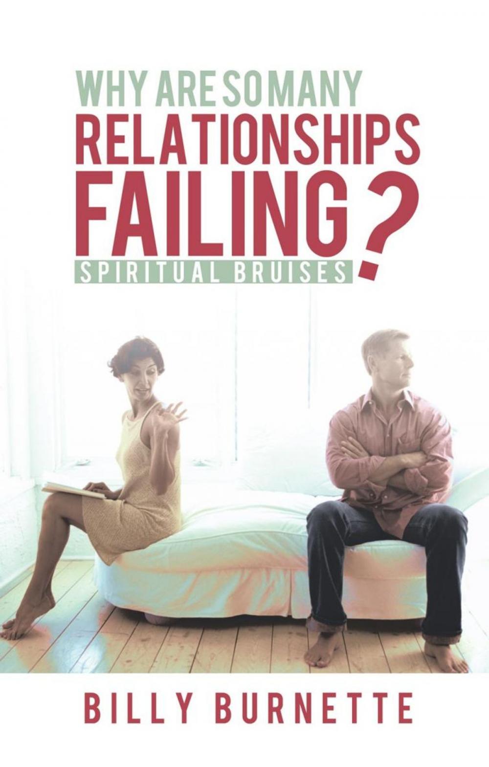 Big bigCover of Why Are so Many Relationships Failing?