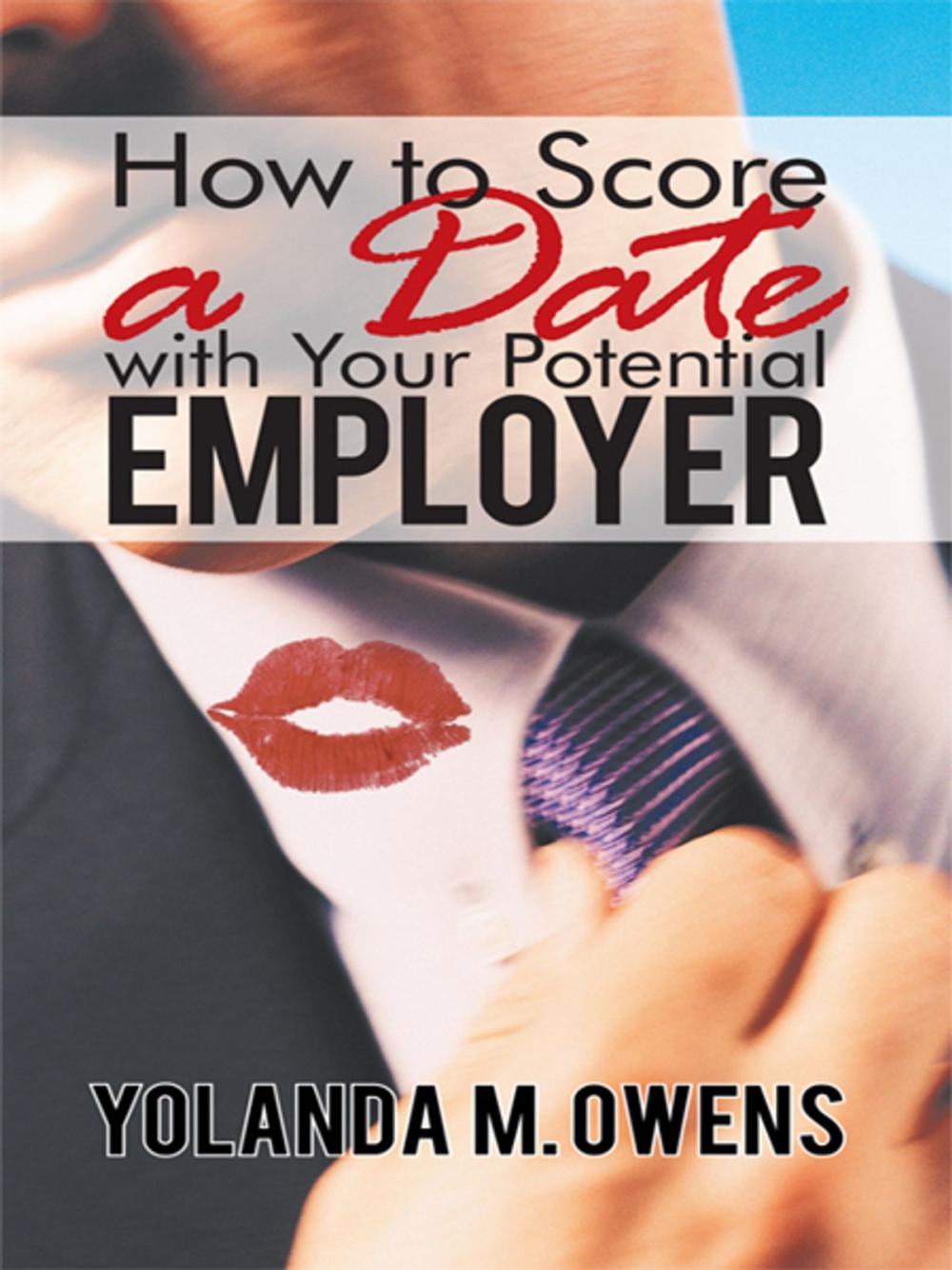 Big bigCover of How to Score a Date with Your Potential Employer