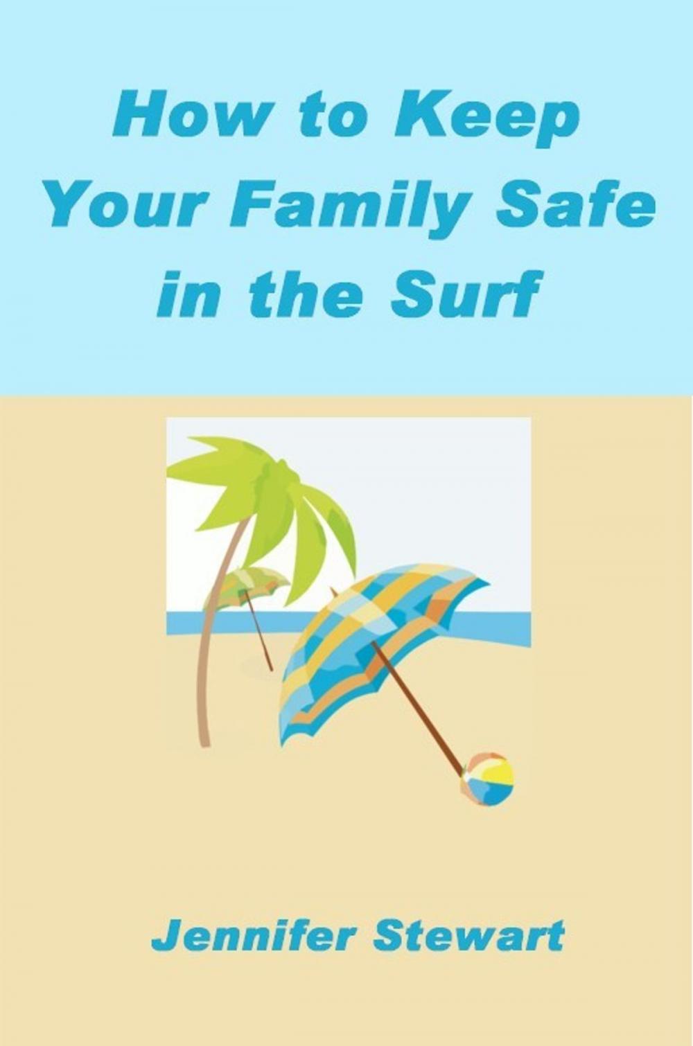 Big bigCover of How to Keep Your Family Safe in the Surf