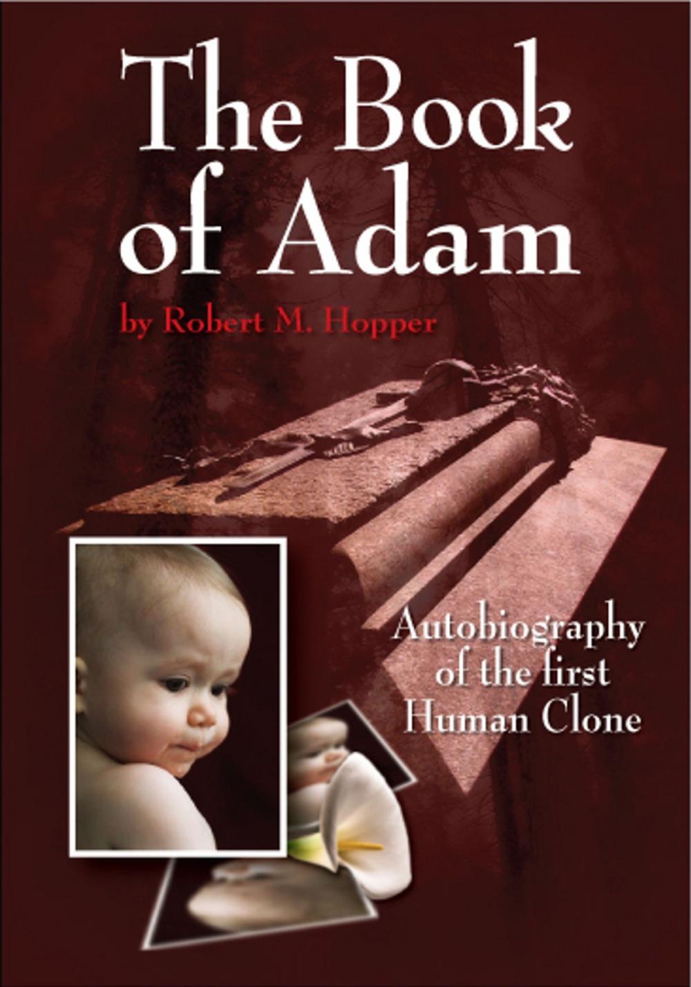 Big bigCover of The Book of Adam: Autobiography of the First Human Clone