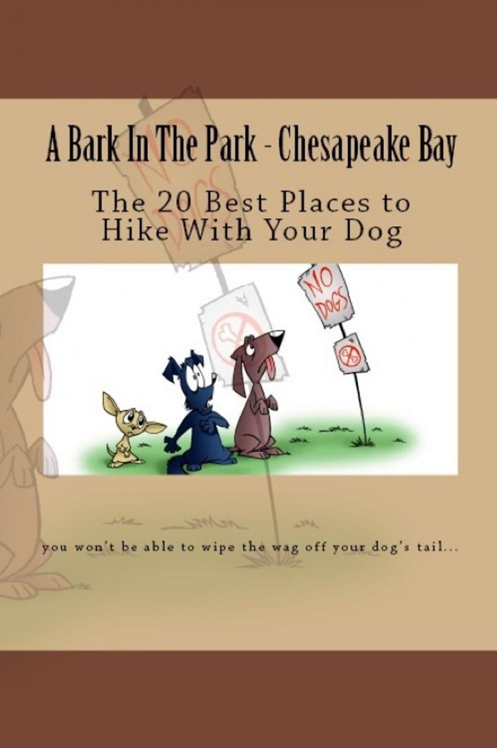 Big bigCover of A Bark In The Park-Chesapeake Bay: The 20 Best Places To Hike With Your Dog