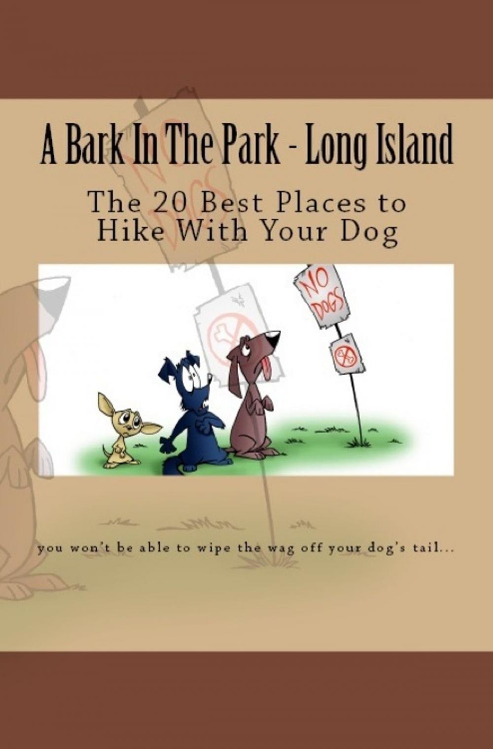 Big bigCover of A Bark In The Park-Long Island: The 20 Best Places To Hike With Your Dog