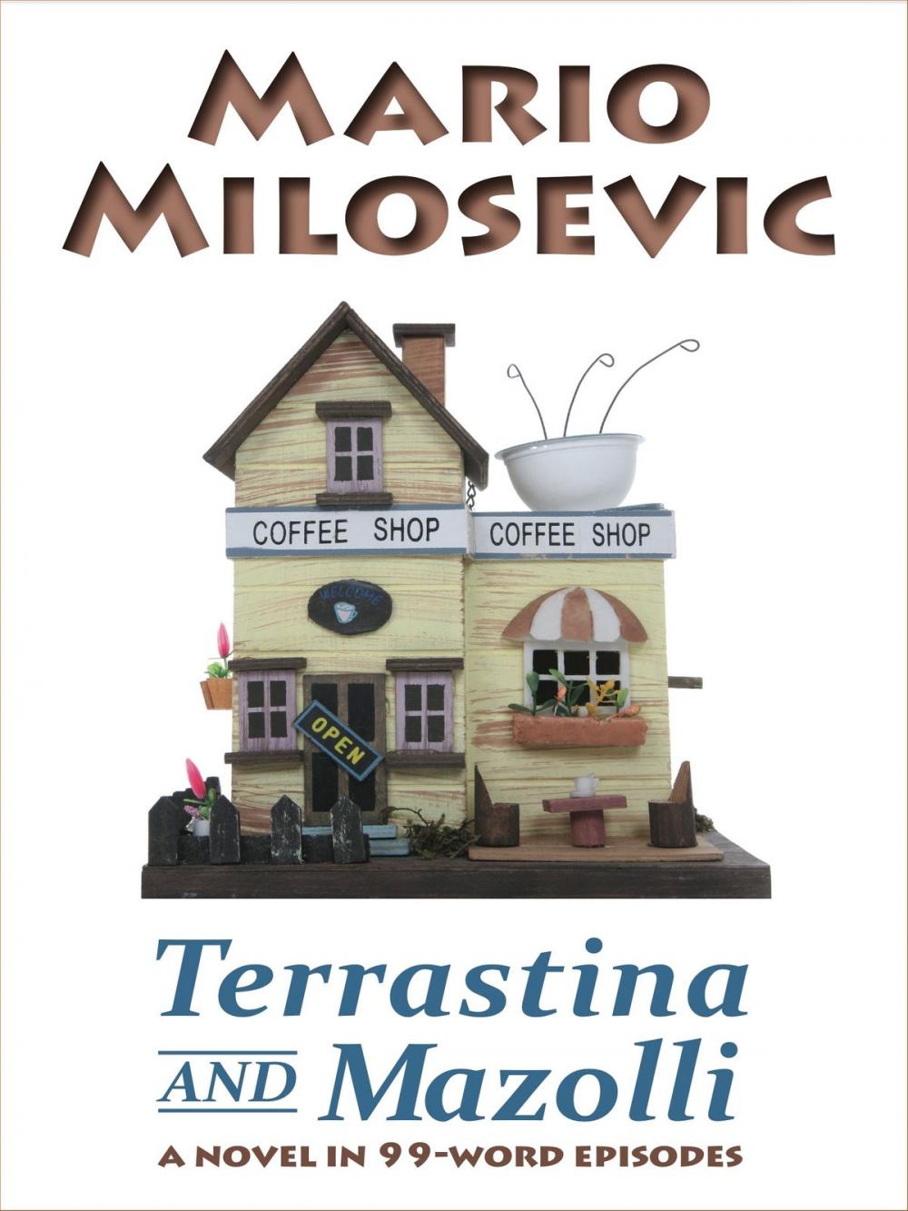 Big bigCover of Terrastina and Mazolli: a Novel in 99-word Episodes