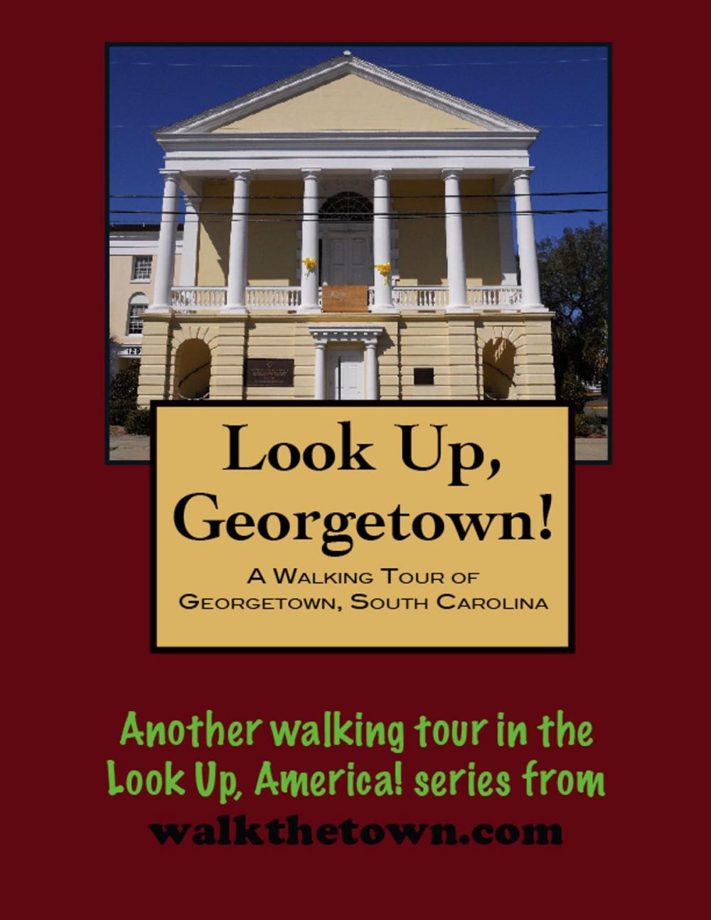 Big bigCover of A Walking Tour of Georgetown, South Carolina