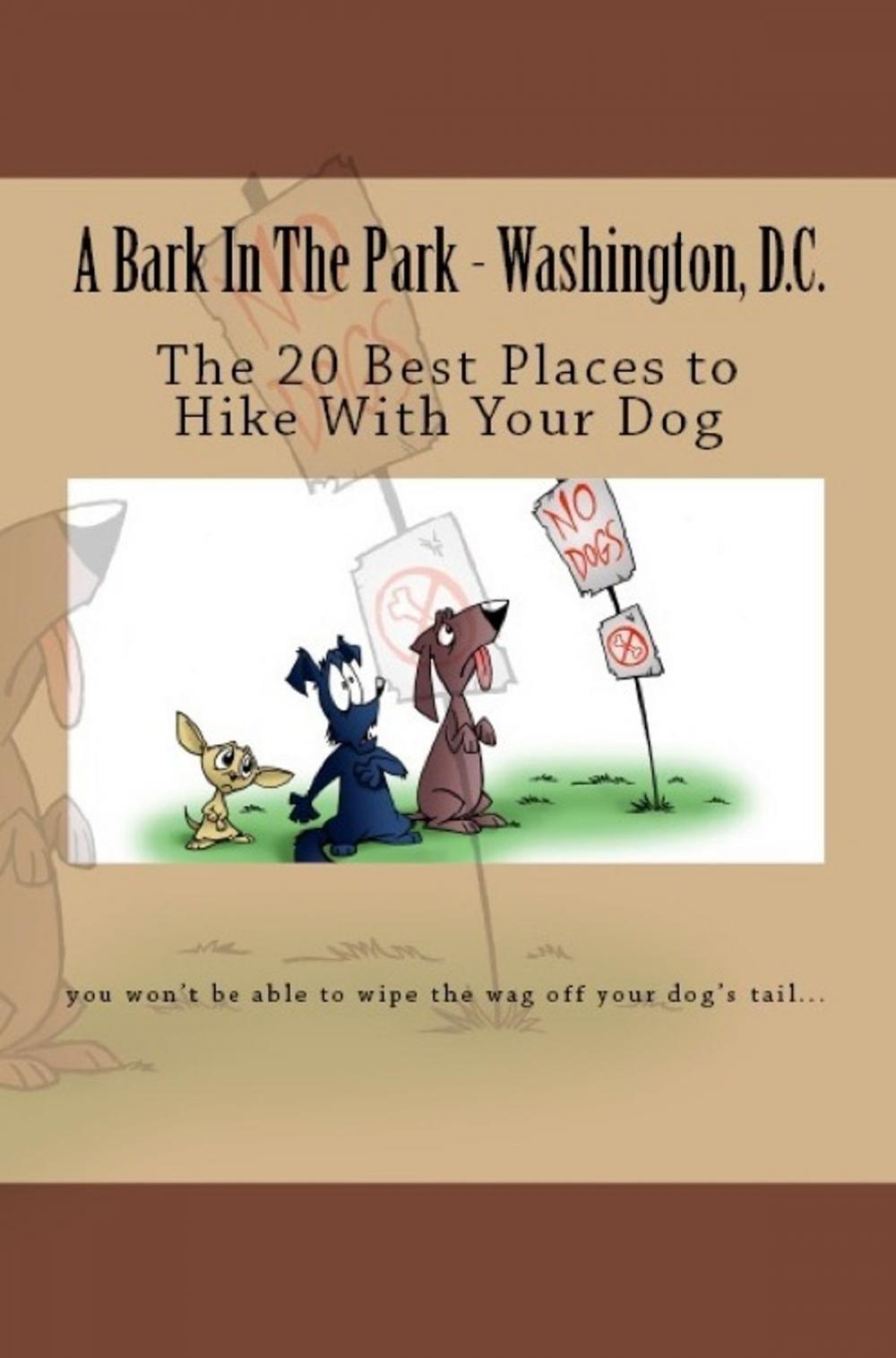 Big bigCover of A Bark In The Park-Washington,DC: The 20 Best Places To Hike With Your Dog