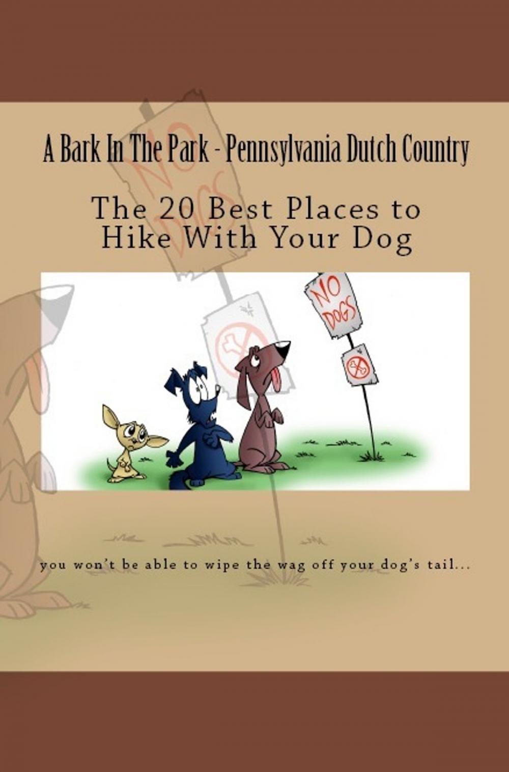 Big bigCover of A Bark In The Park-Pennsylvania Dutch Country: The 20 Best Places To Hike With Your Dog