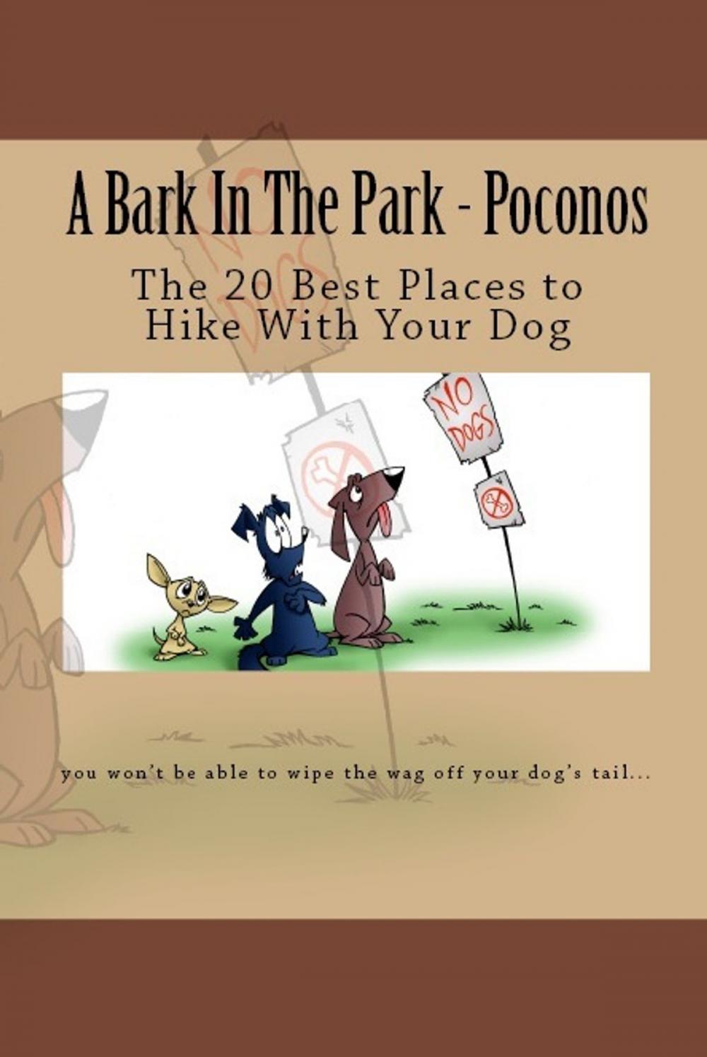 Big bigCover of A Bark In The Park-Poconos: The 20 Best Places To Hike With Your Dog