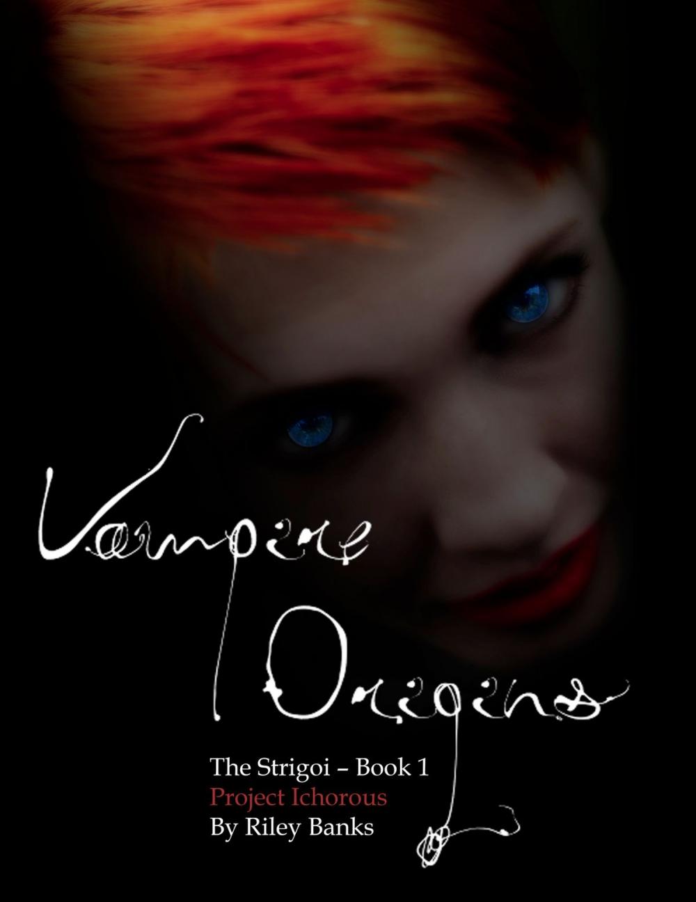 Big bigCover of Vampire Origins: The Strigoi Book 1 - Project Ichorous