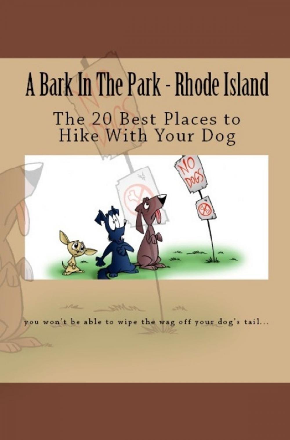 Big bigCover of A Bark In The Park-Rhode Island: The 20 Best Places To Hike With Your Dog