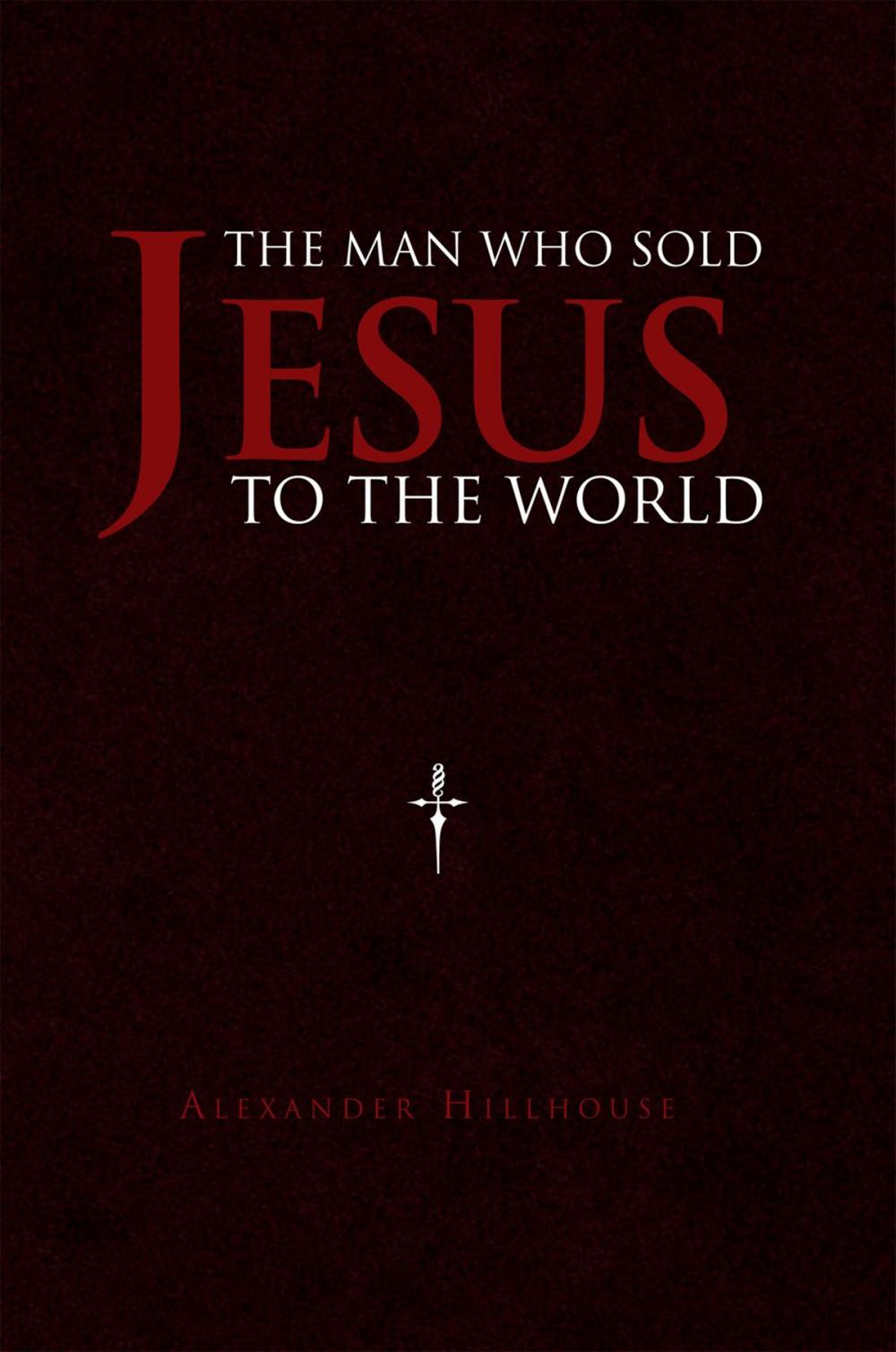 Big bigCover of The Man Who Sold Jesus to the World