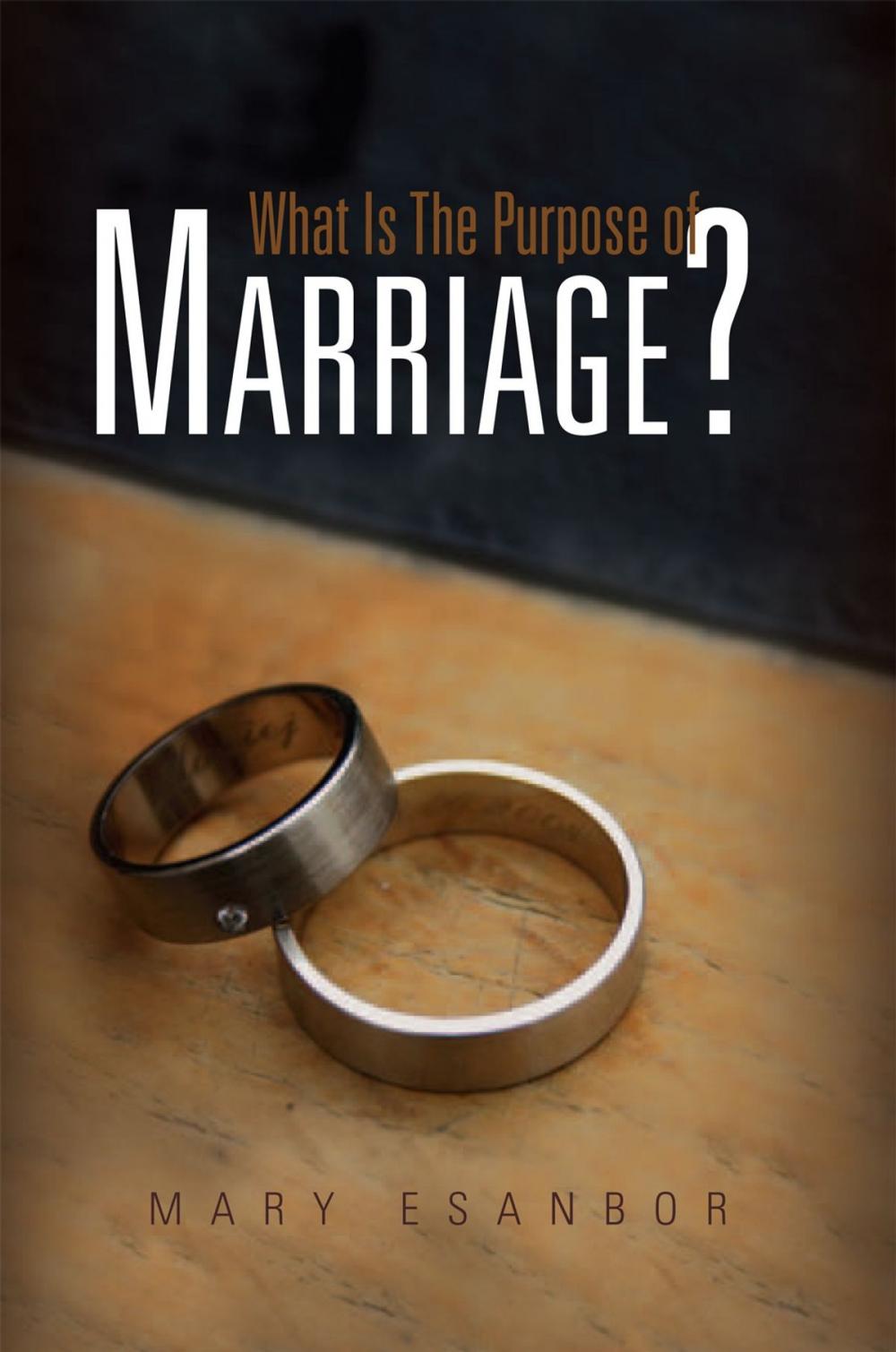 Big bigCover of What Is the Purpose of Marriage?