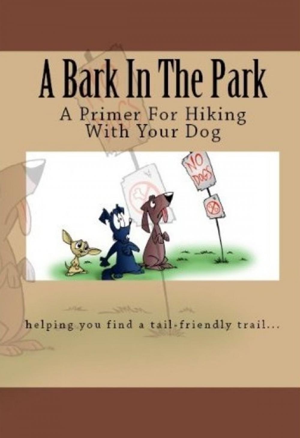 Big bigCover of A Bark In The Park-A Primer For Hiking With Your Dog