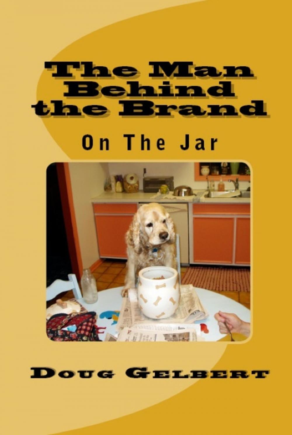 Big bigCover of The Man Behind The Brand: On The Jar