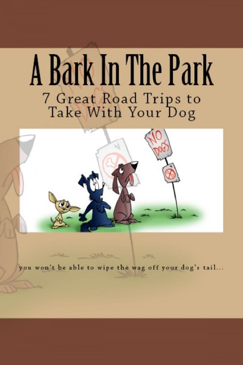 Big bigCover of A Bark In The Park-Great Road Trips To Take With Your Dog