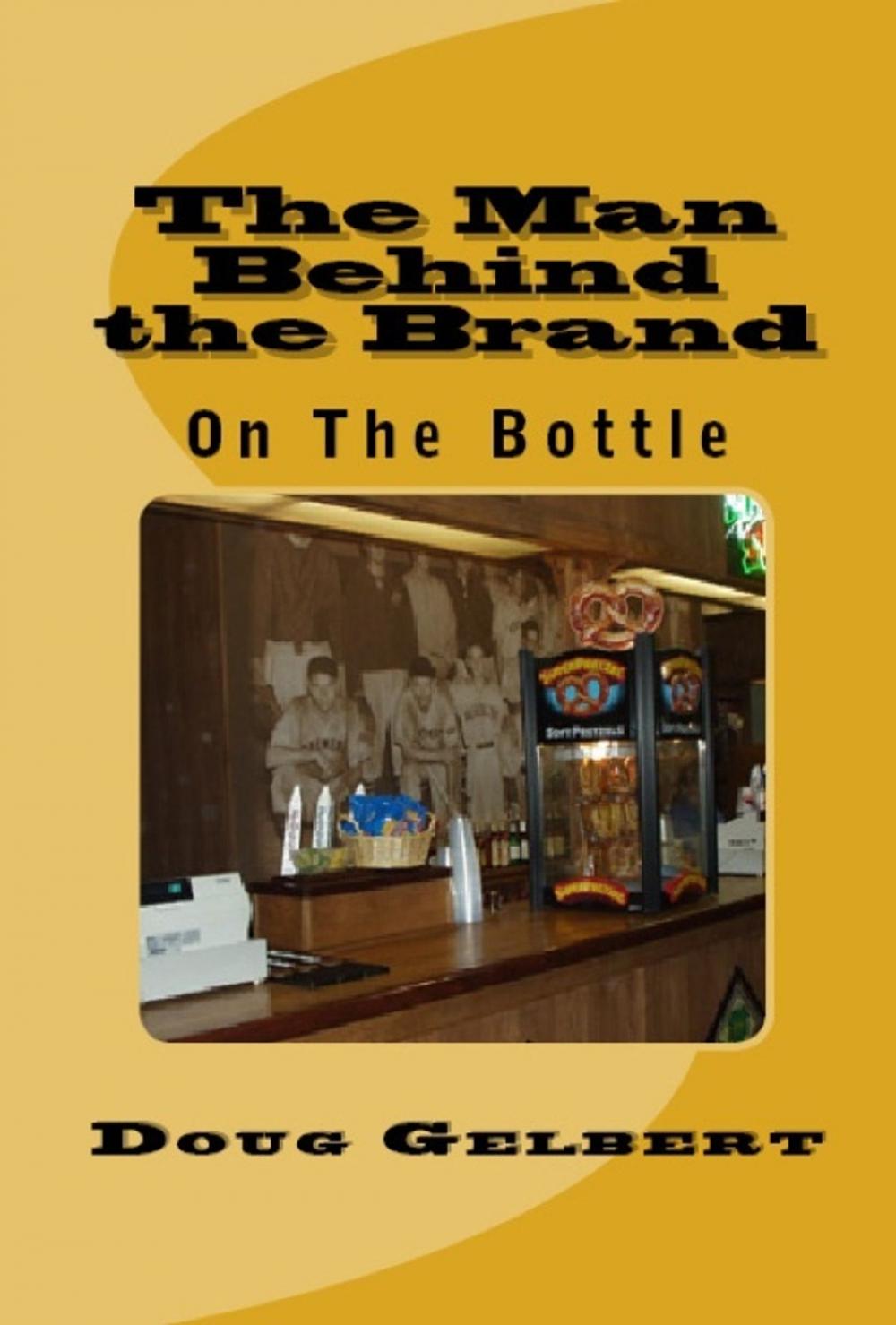 Big bigCover of The Man Behind The Brand: On The Bottle