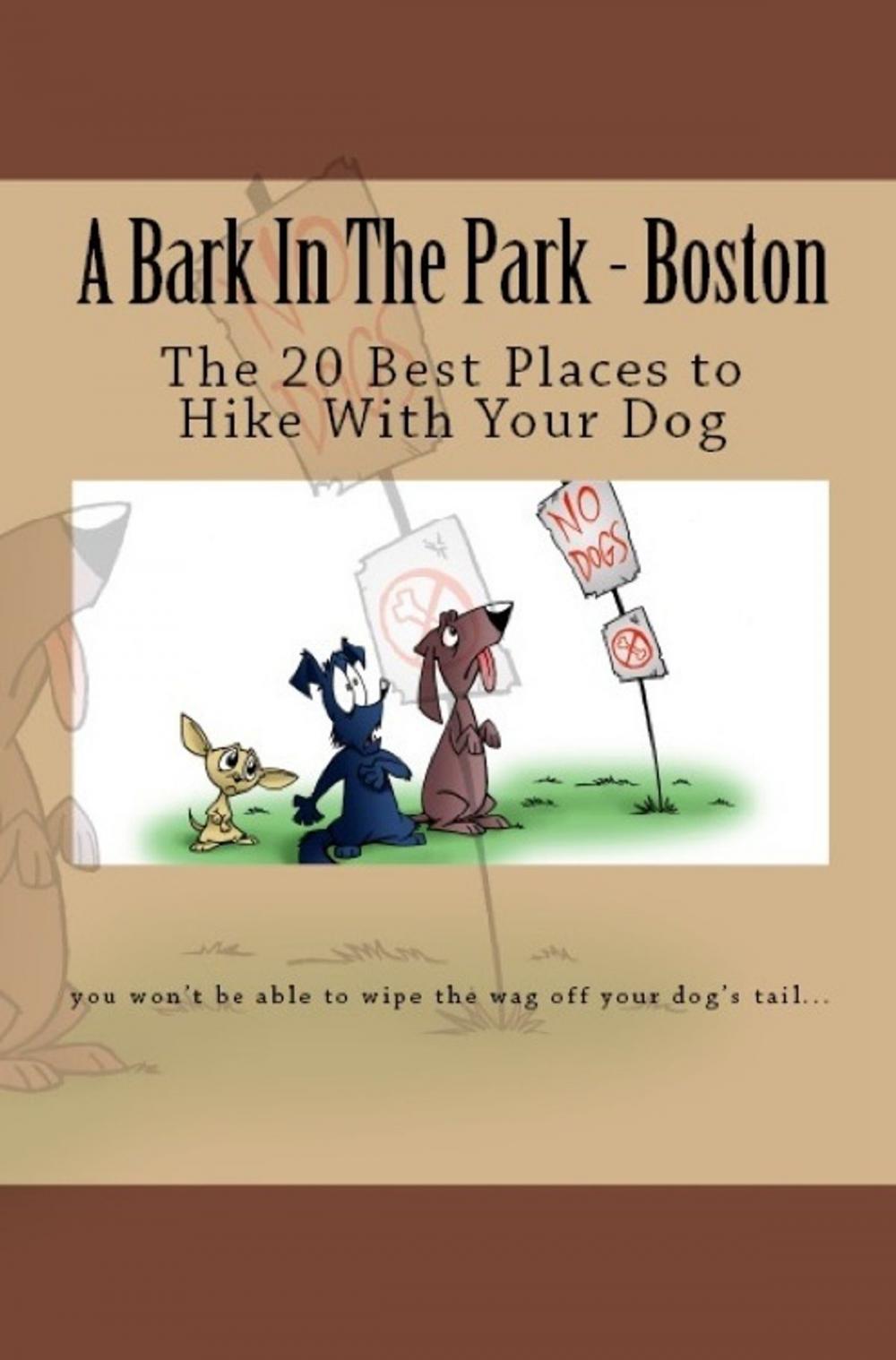 Big bigCover of A Bark In The Park-Boston: The 20 Best Places To Hike With Your Dog