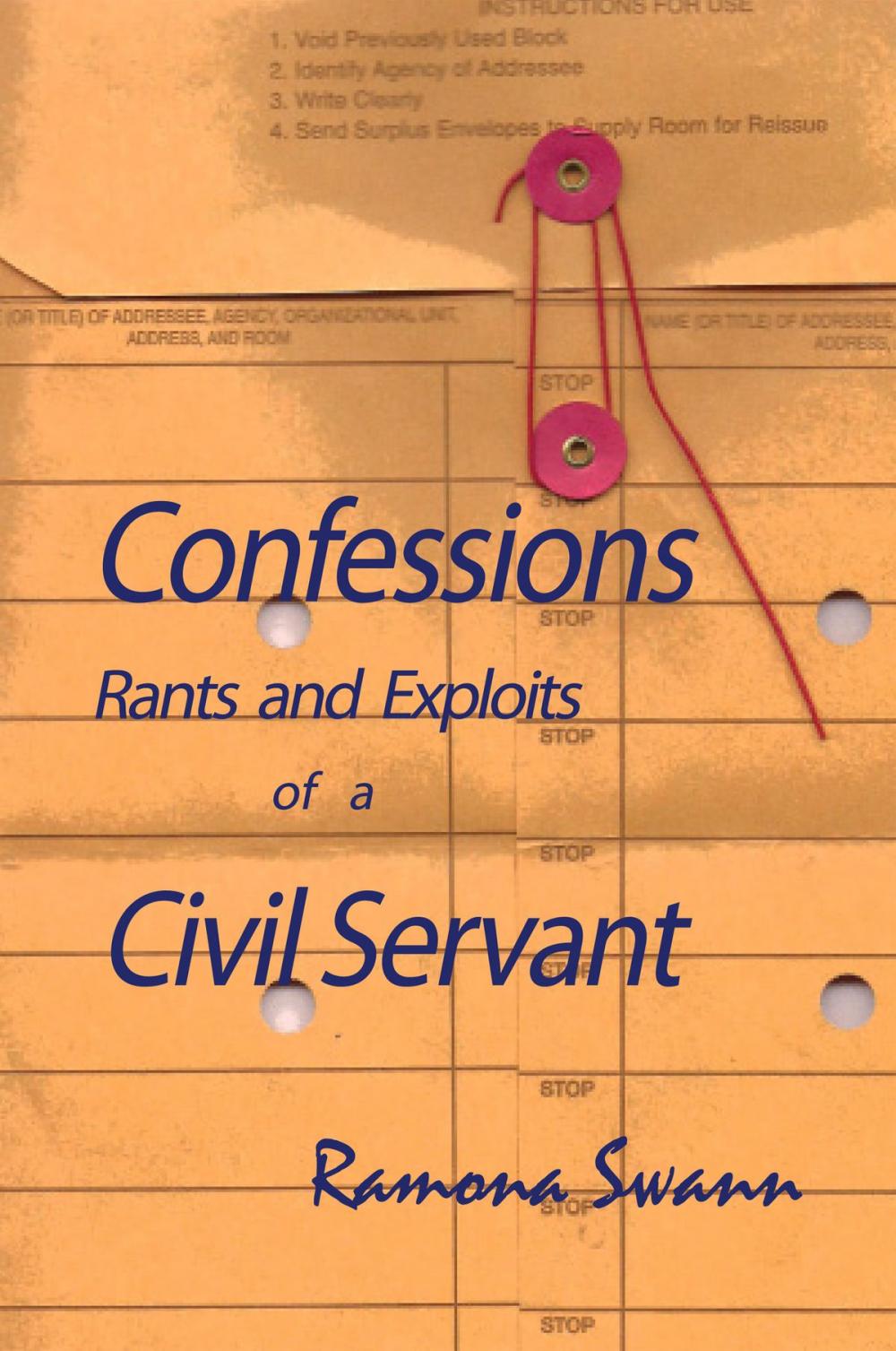 Big bigCover of Confessions Rants and Exploits of a Civil Servant