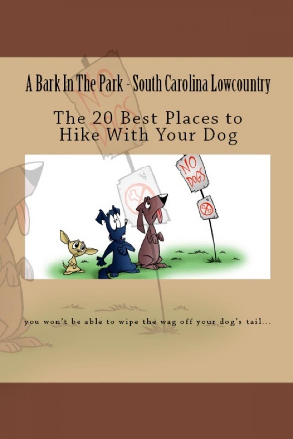 Big bigCover of A Bark In The Park-South Carolina Lowcountry: The 20 Best Places To Hike With Your Dog