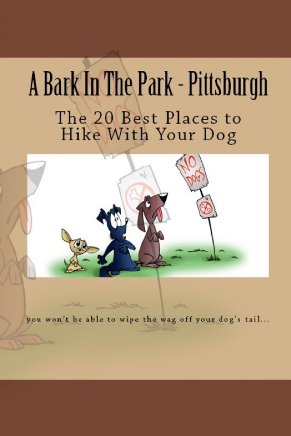 Big bigCover of A Bark In The Park-Pittsburgh: The 20 Best Places To Hike With Your Dog