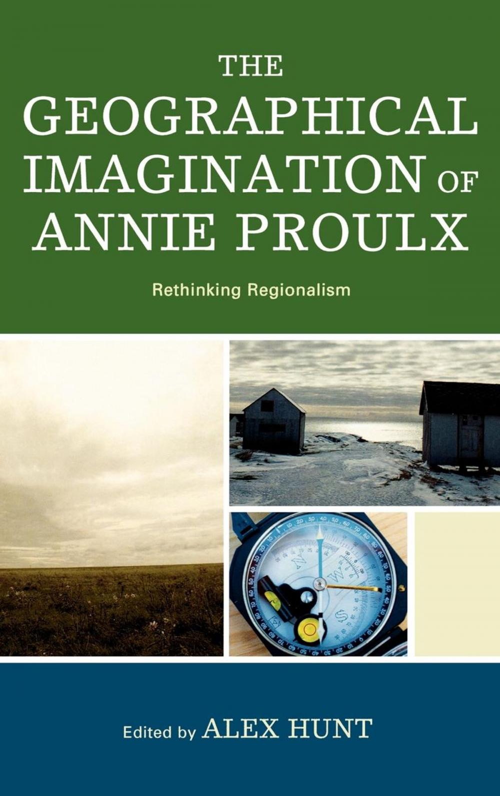 Big bigCover of The Geographical Imagination of Annie Proulx