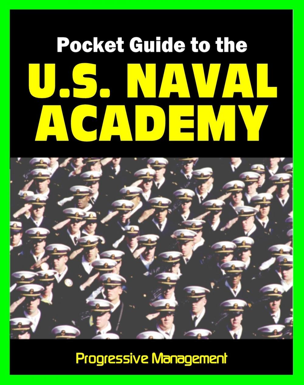 Big bigCover of 21st Century Pocket Guide to the U.S. Naval Academy at Annapolis: USNA Programs, Admissions, Cadet Life, History