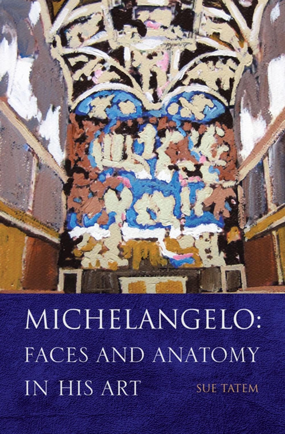 Big bigCover of Michelangelo: Faces and Anatomy in His Art