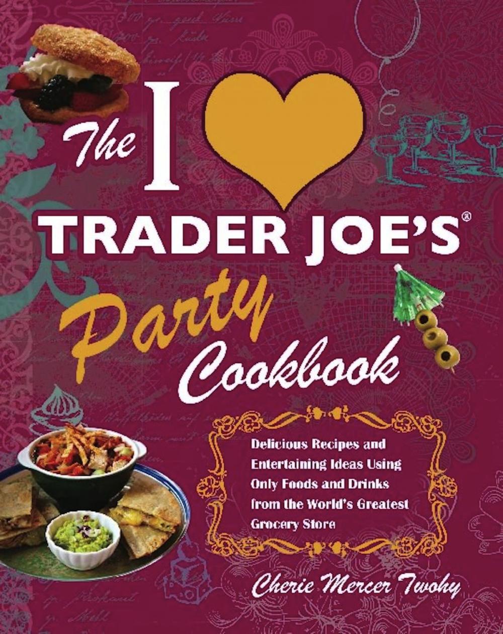 Big bigCover of The I Love Trader Joe's Party Cookbook