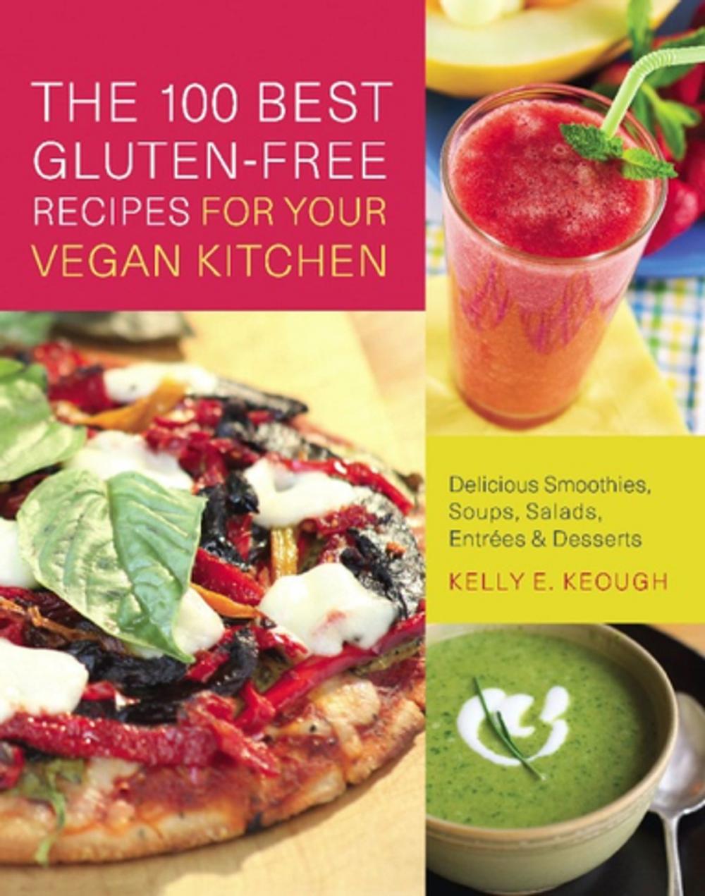 Big bigCover of The 100 Best Gluten-Free Recipes for Your Vegan Kitchen