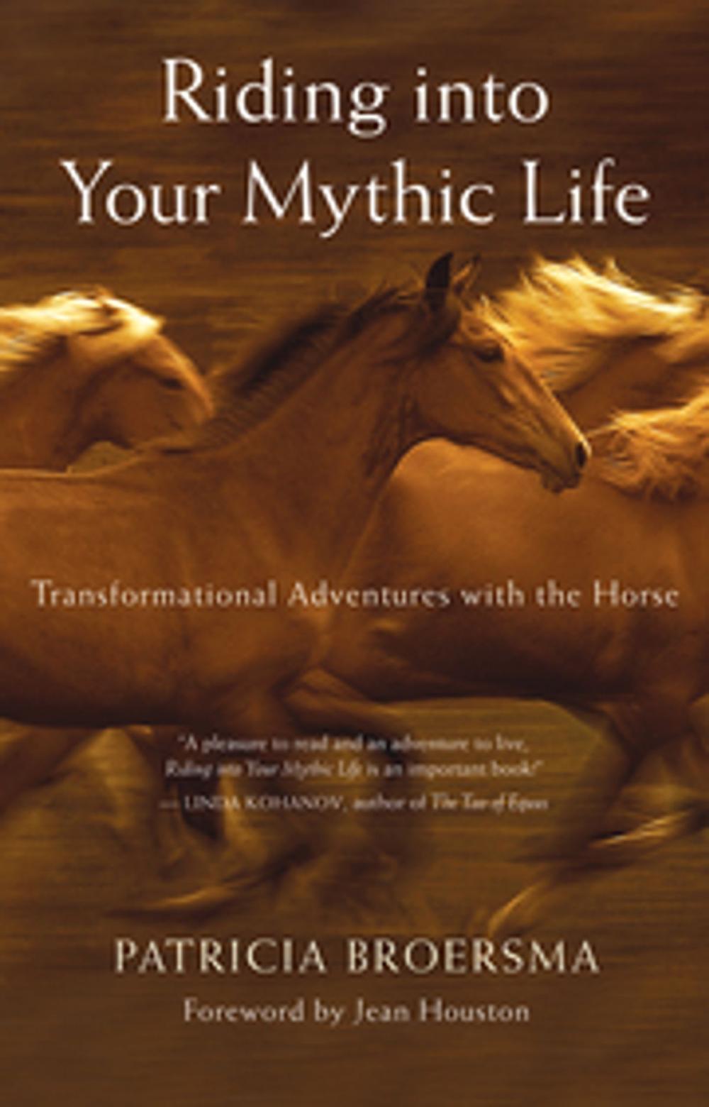Big bigCover of Riding into Your Mythic Life