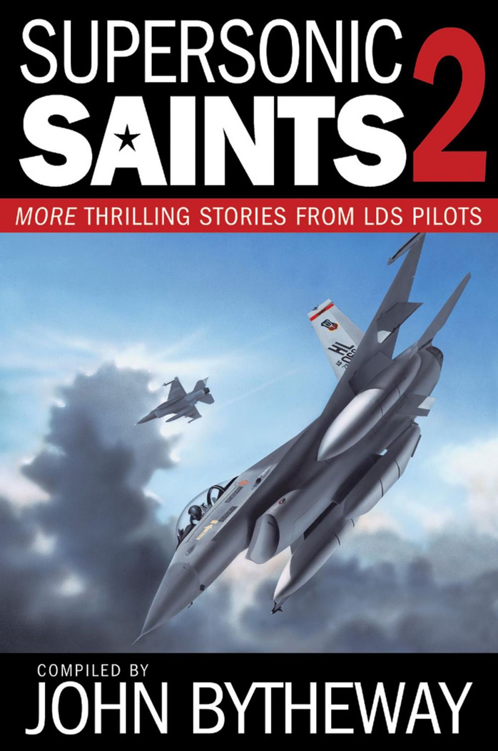Big bigCover of Supersonic Saints, Vol. 2: More Thrilling Stories from LDS Pilots