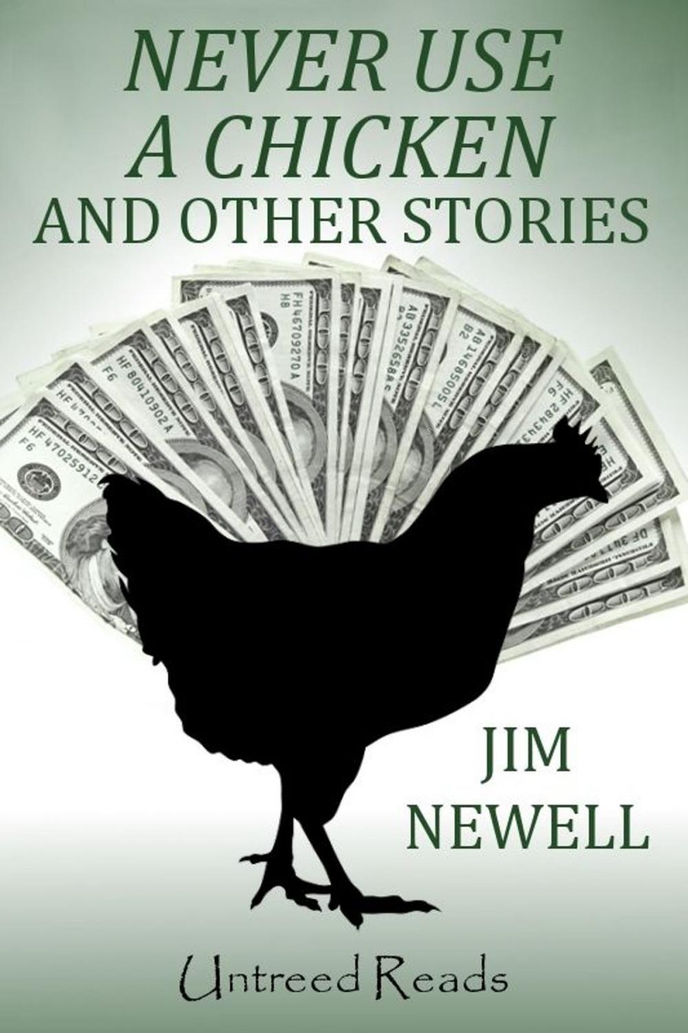 Big bigCover of Never Use a Chicken and Other Stories