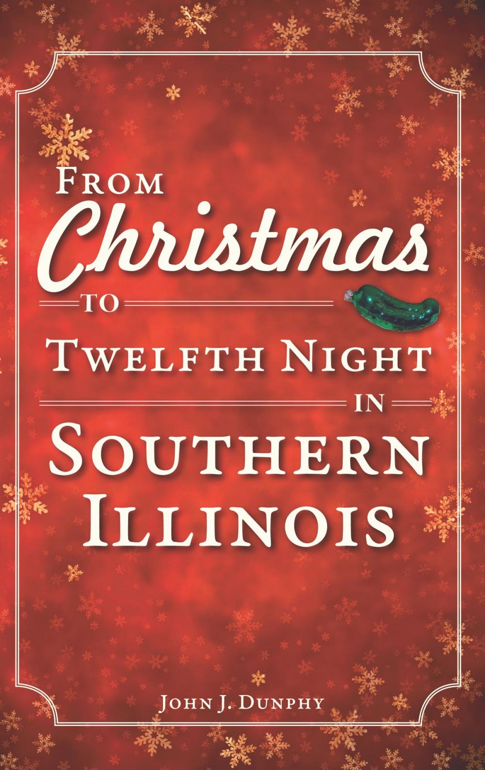 Big bigCover of From Christmas to Twelfth Night in Southern Illinois