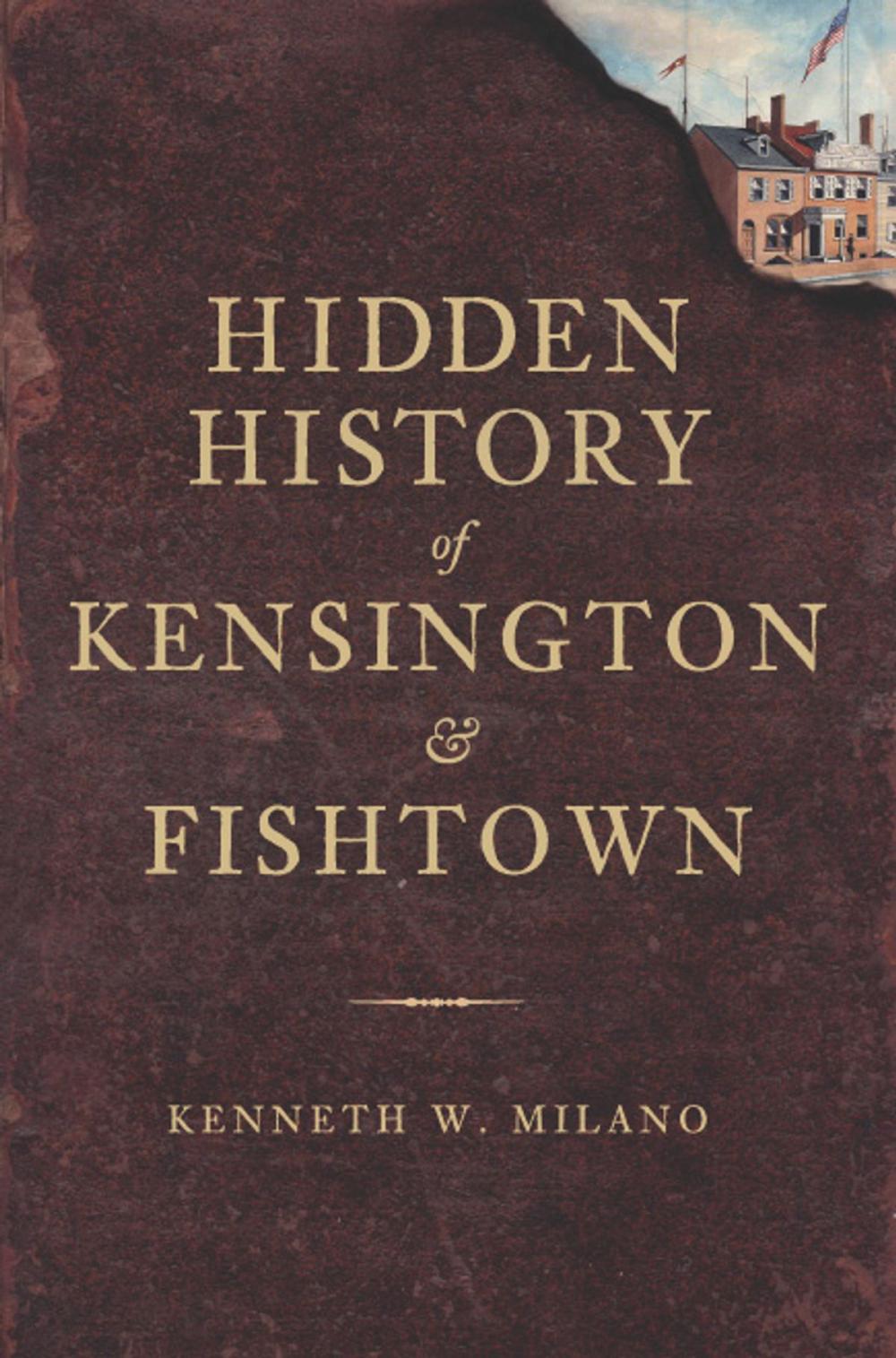 Big bigCover of Hidden History of Kensington and Fishtown