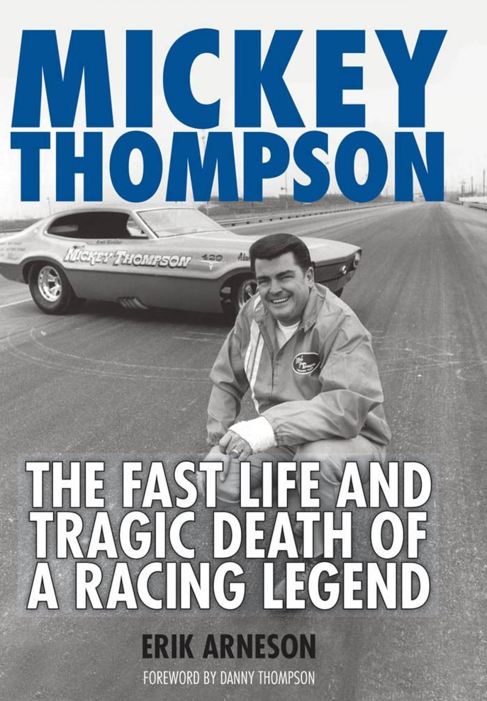 Big bigCover of Mickey Thompson: The Fast Life and Tragic Death of a Racing Legend