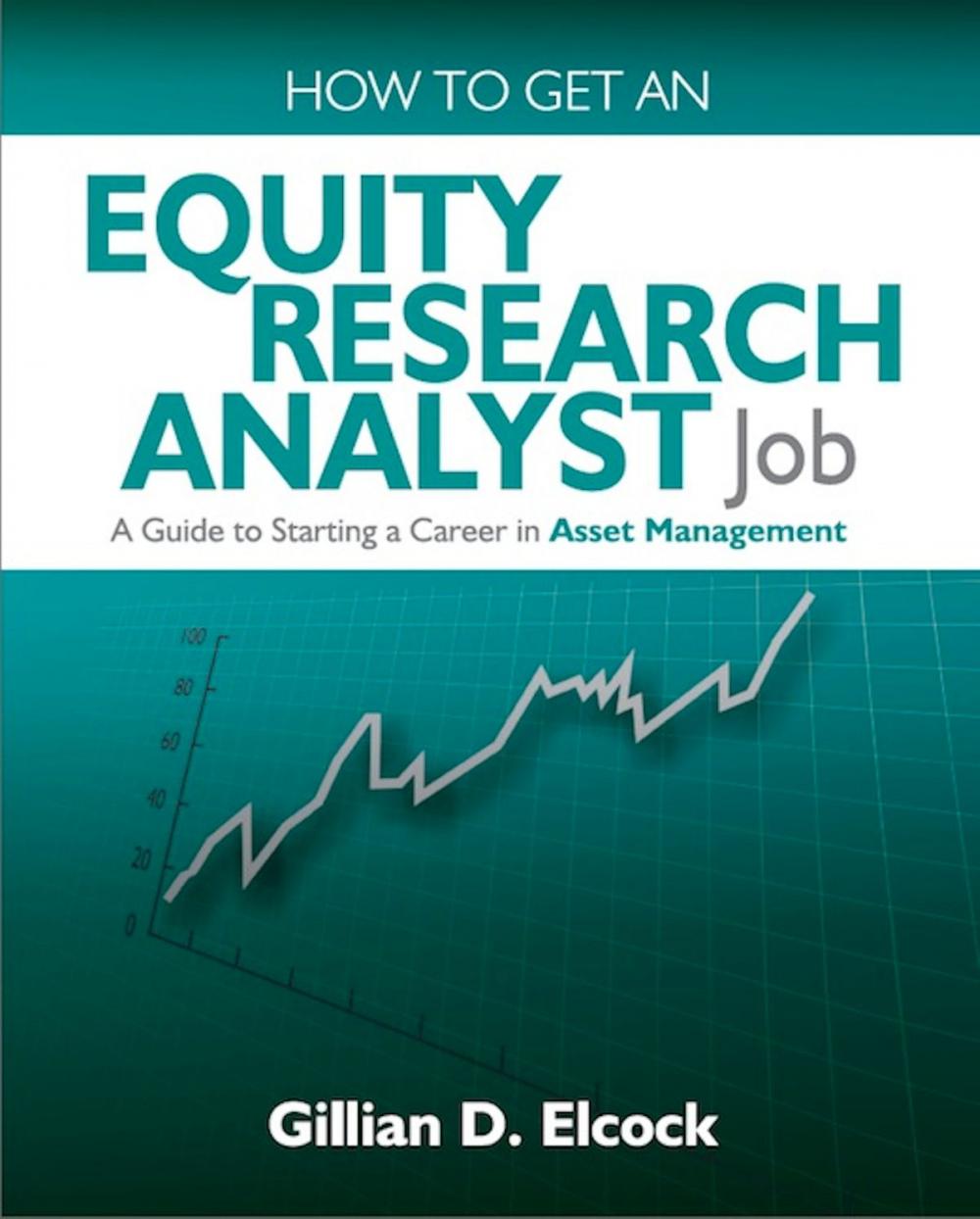 Big bigCover of How To Get An Equity Research Analyst Job: A Guide to Starting a Career in Asset Management