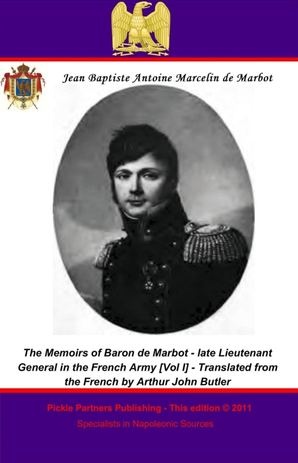 Big bigCover of The Memoirs of Baron de Marbot - late Lieutenant General in the French Army. Vol. I