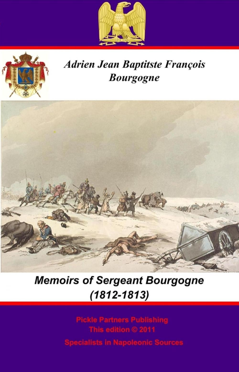 Big bigCover of The Memoirs of Sergeant Bourgogne (1812-1813)