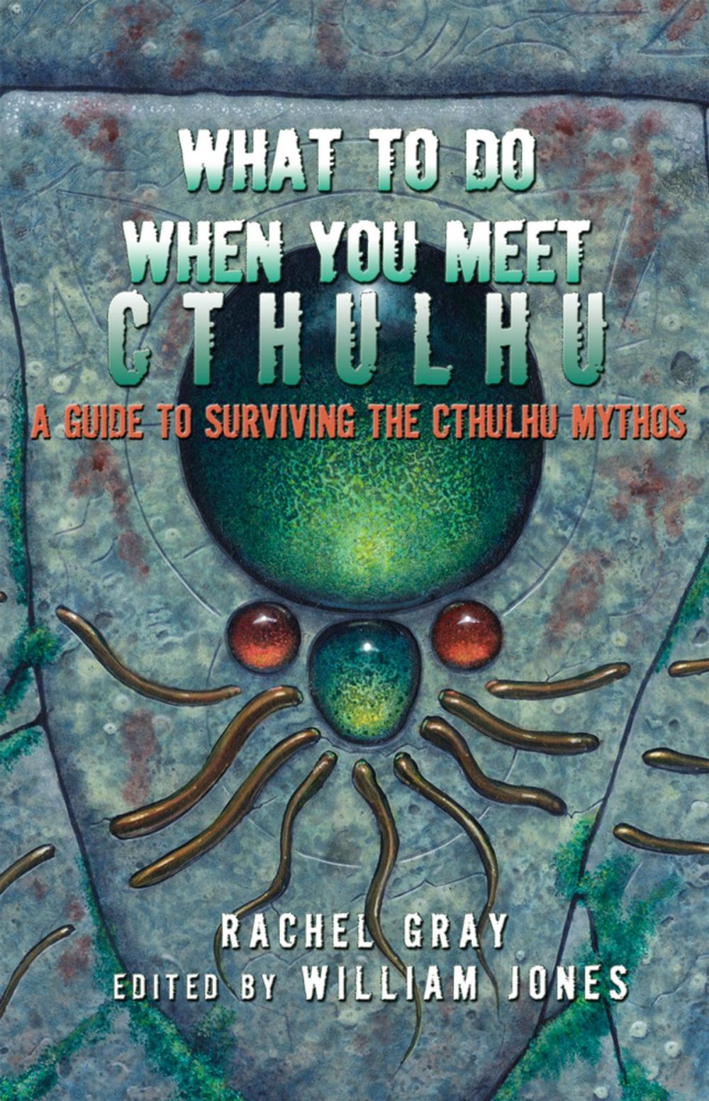 Big bigCover of What to Do When You Meet Cthulhu: A Guide to Surviving the Cthulhu Mythos