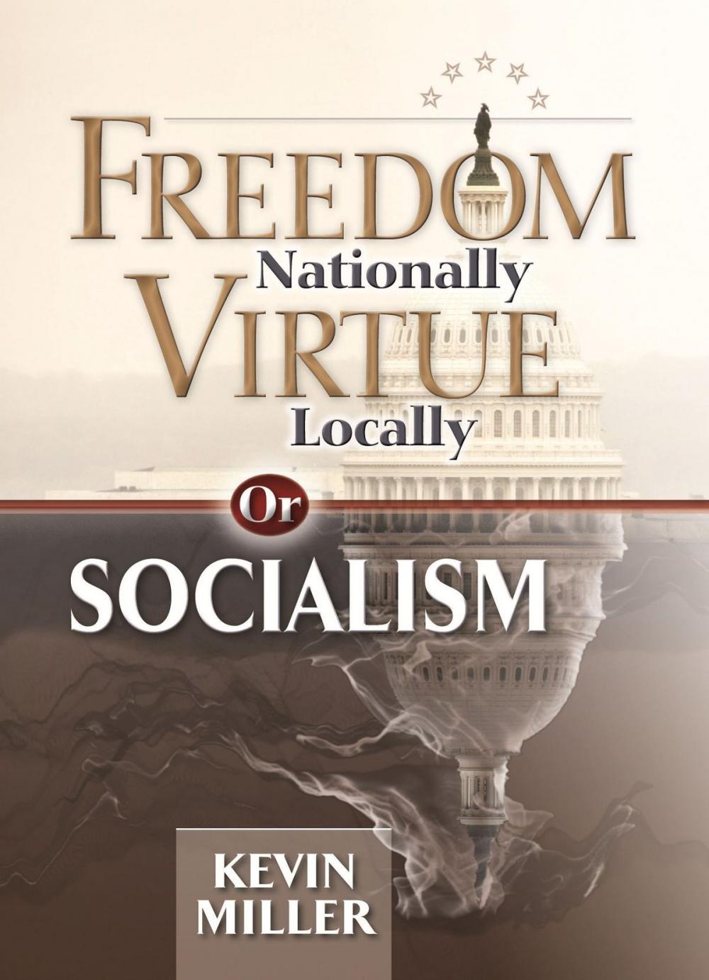 Big bigCover of Freedom Nationally, Virtue Locallyor Socialism