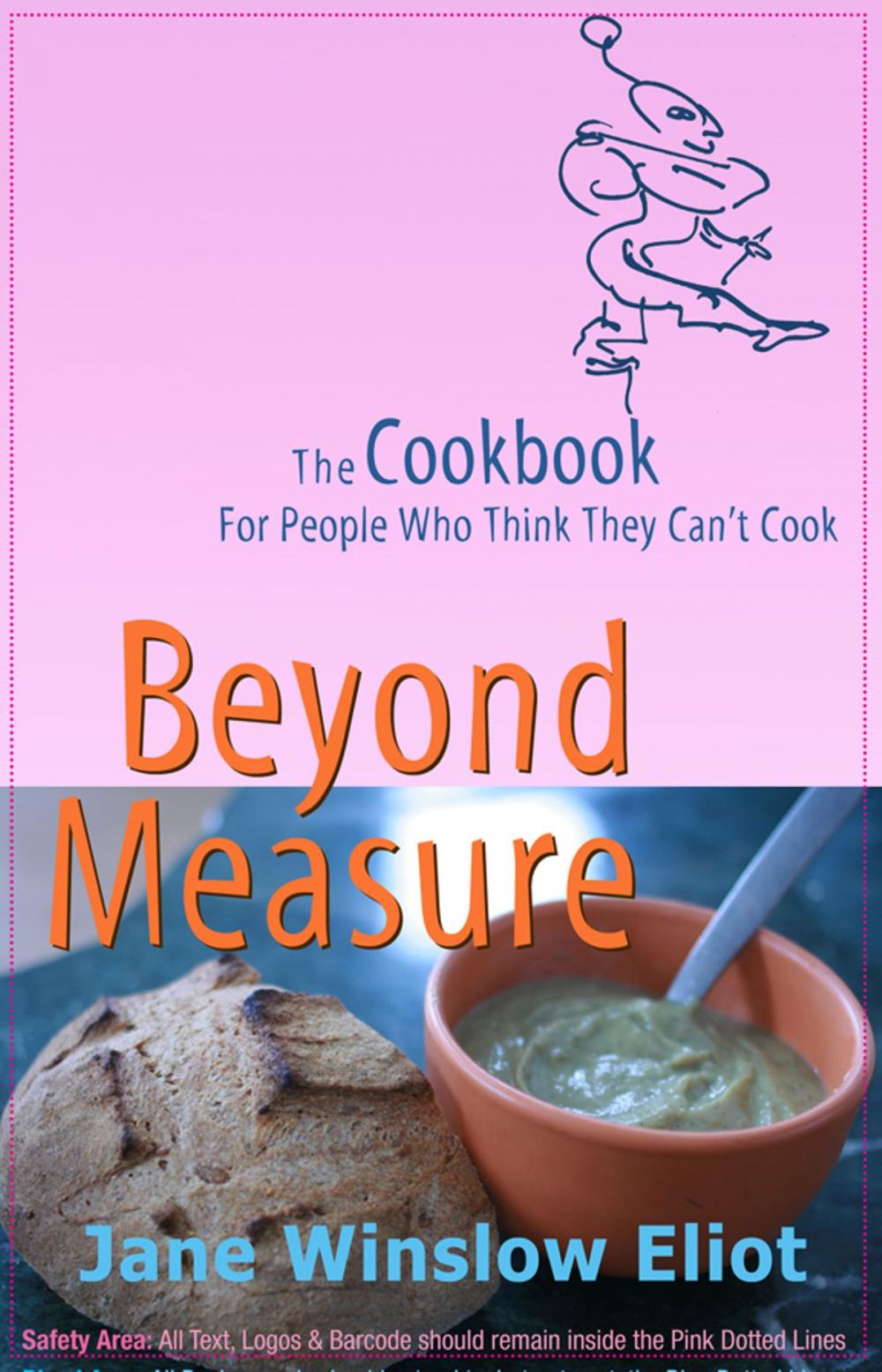 Big bigCover of Beyond Measure: The Cookbook For People Who Think They Can't Cook