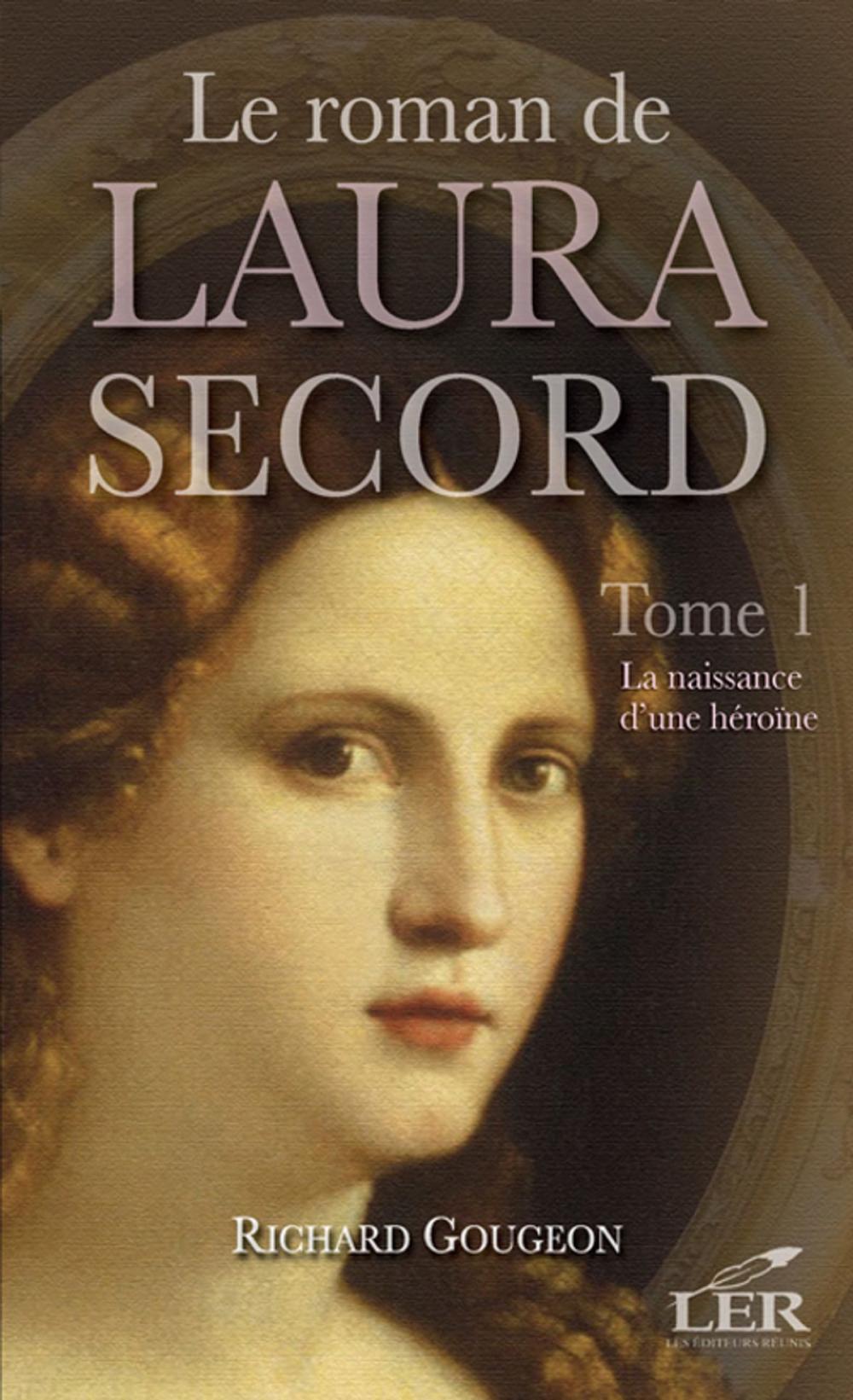 Big bigCover of Le roman de Laura Secord 1 : La naissance d'une héroïne