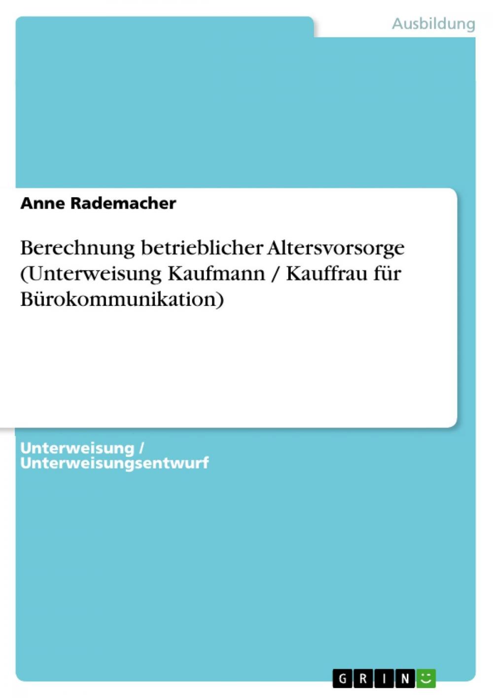 Big bigCover of Berechnung betrieblicher Altersvorsorge (Unterweisung Kaufmann / Kauffrau für Bürokommunikation)