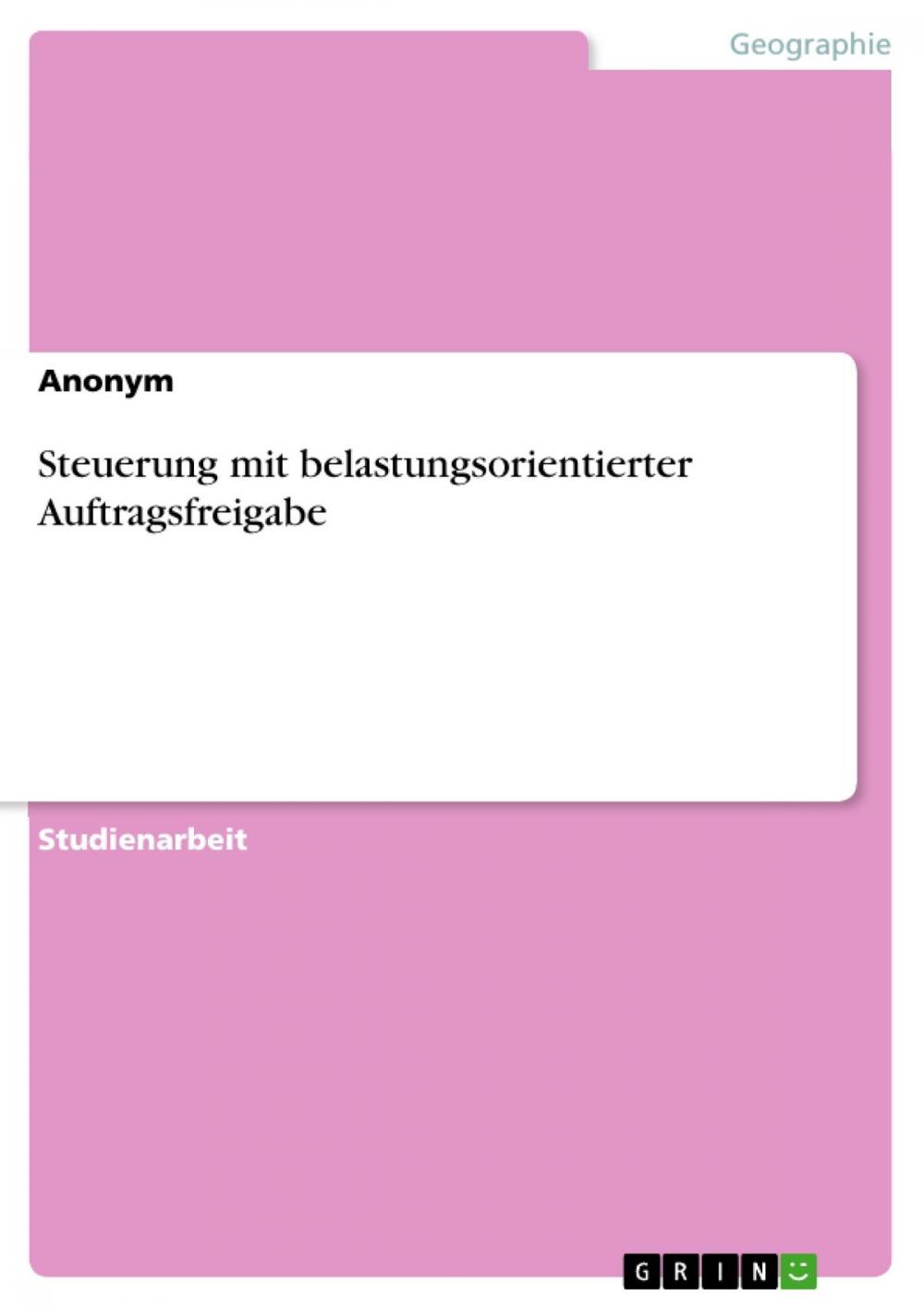 Big bigCover of Steuerung mit belastungsorientierter Auftragsfreigabe