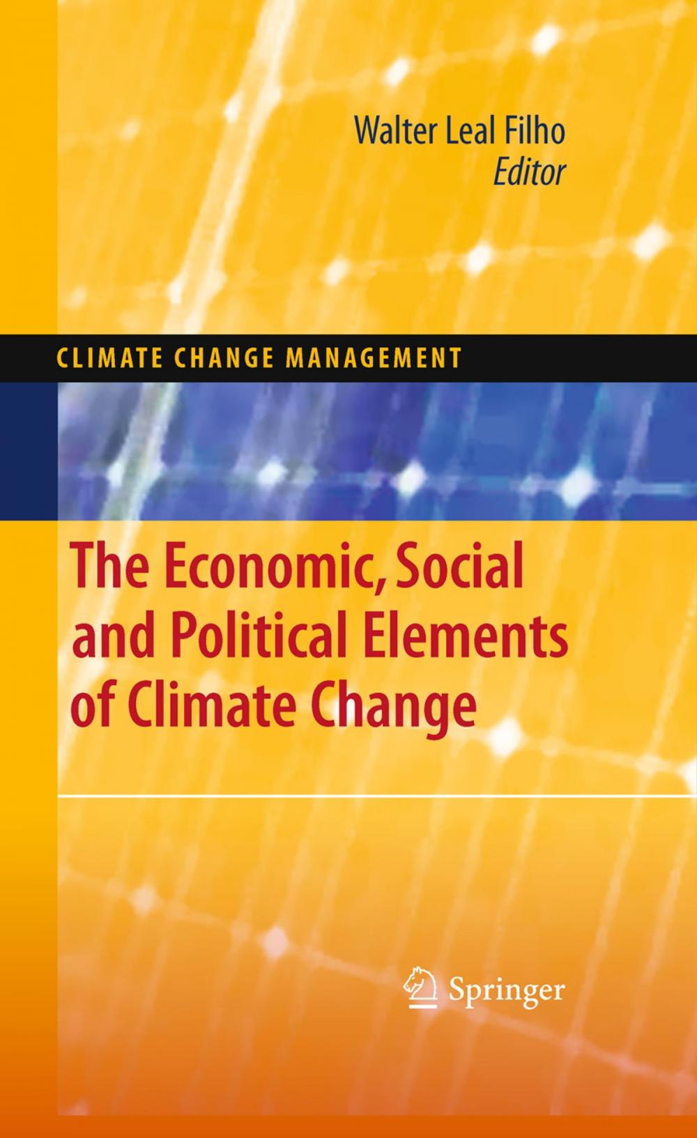 Big bigCover of The Economic, Social and Political Elements of Climate Change