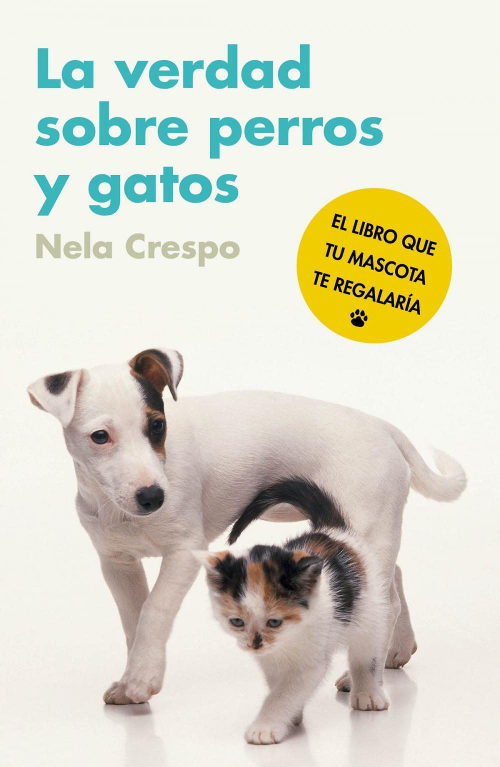 Big bigCover of La verdad sobre perros y gatos