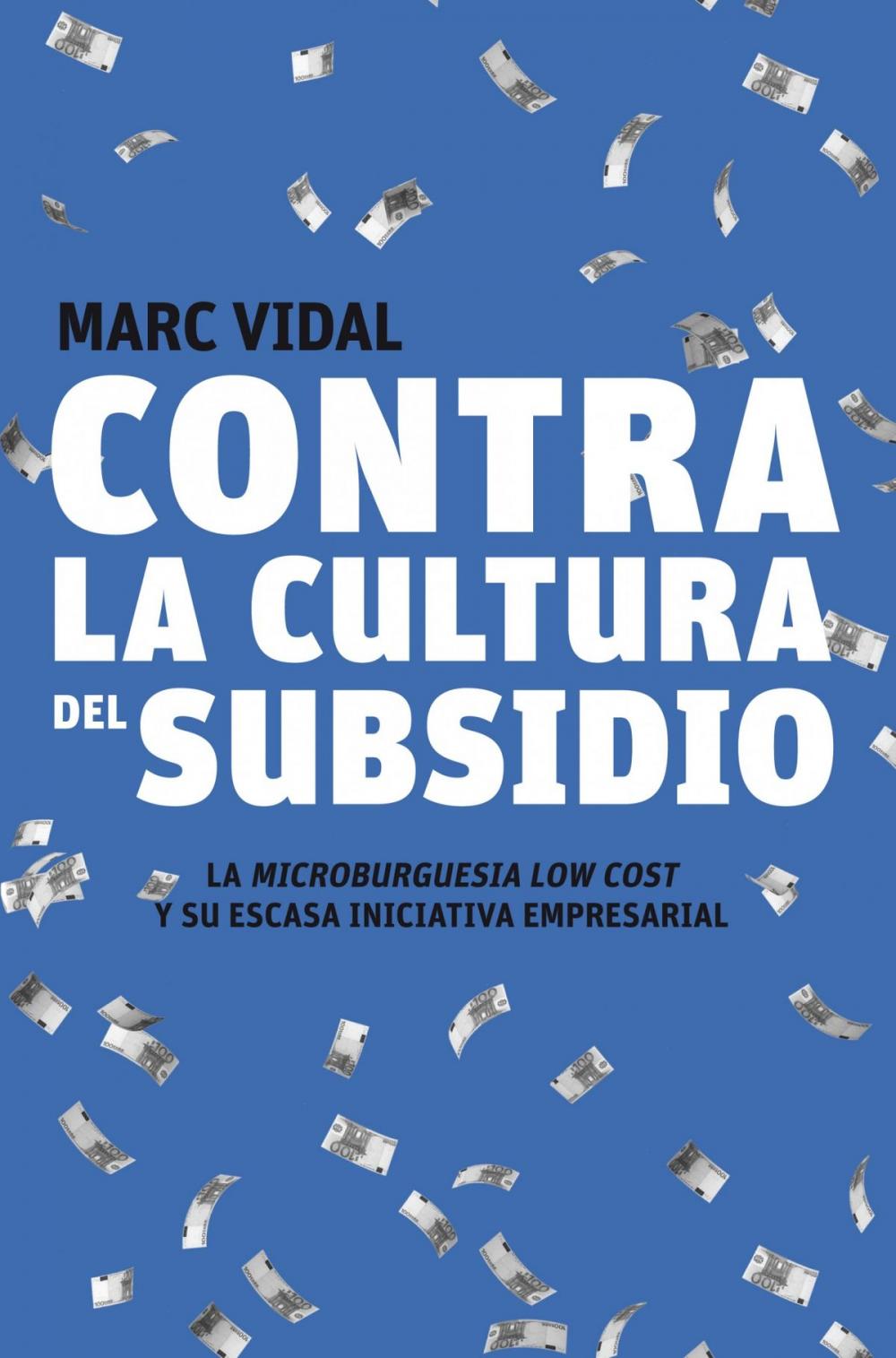 Big bigCover of Contra la cultura del subsidio