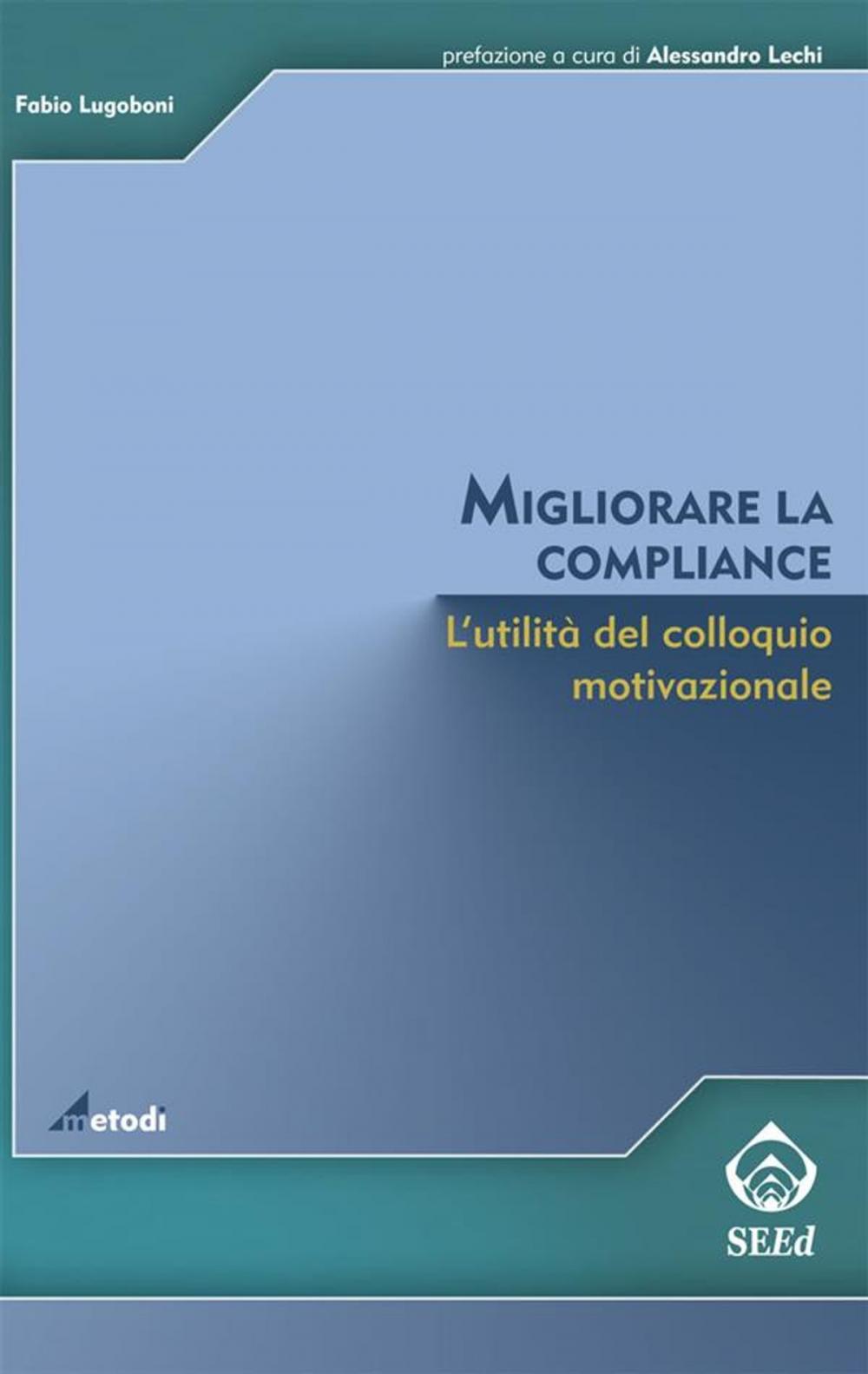 Big bigCover of Migliorare la compliance. L'utilità del colloquio motivazionale