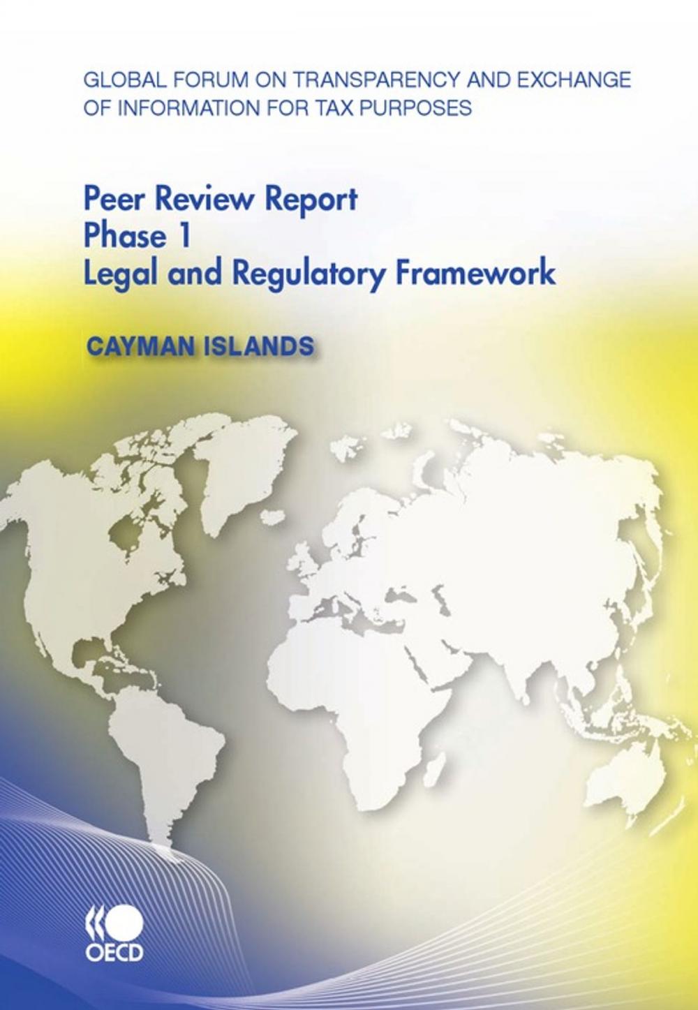 Big bigCover of Global Forum on Transparency and Exchange of Information for Tax Purposes Peer Reviews: Cayman Islands 2010