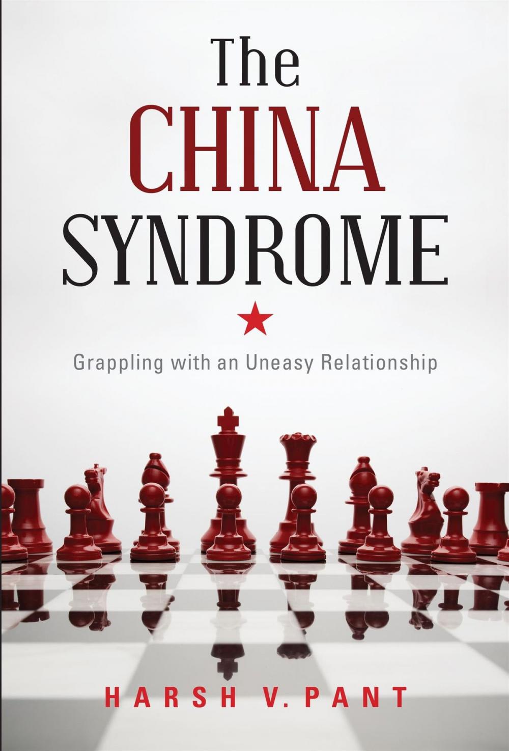 Big bigCover of The China Syndrome : Grappling With An Uneasy Relationship