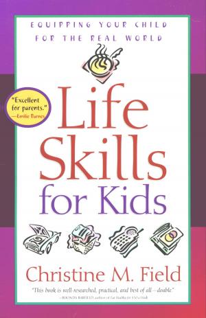 Cover of the book Life Skills for Kids by Adrian J. Slywotzky, Karl Weber